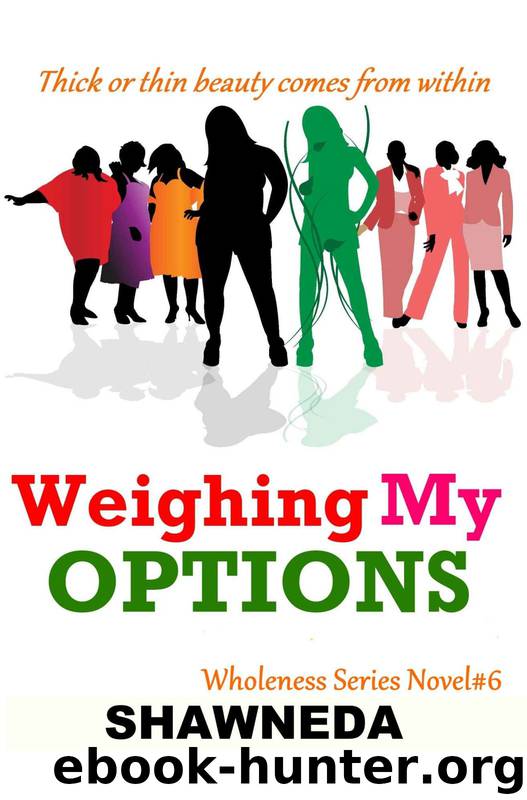 Wholeness Series 6: Weighing My Options (Christian Fiction) by Shawneda