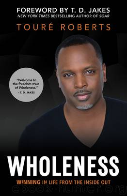 Wholeness by Touré Roberts