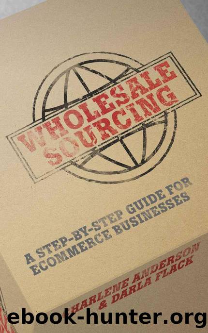 Wholesale Sourcing: A Step-by-Step Guide for eCommerce Businesses by Charlene Anderson & Darla Flack