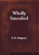Wholly Sanctified: Living a Life Empowered by the Holy Spirit