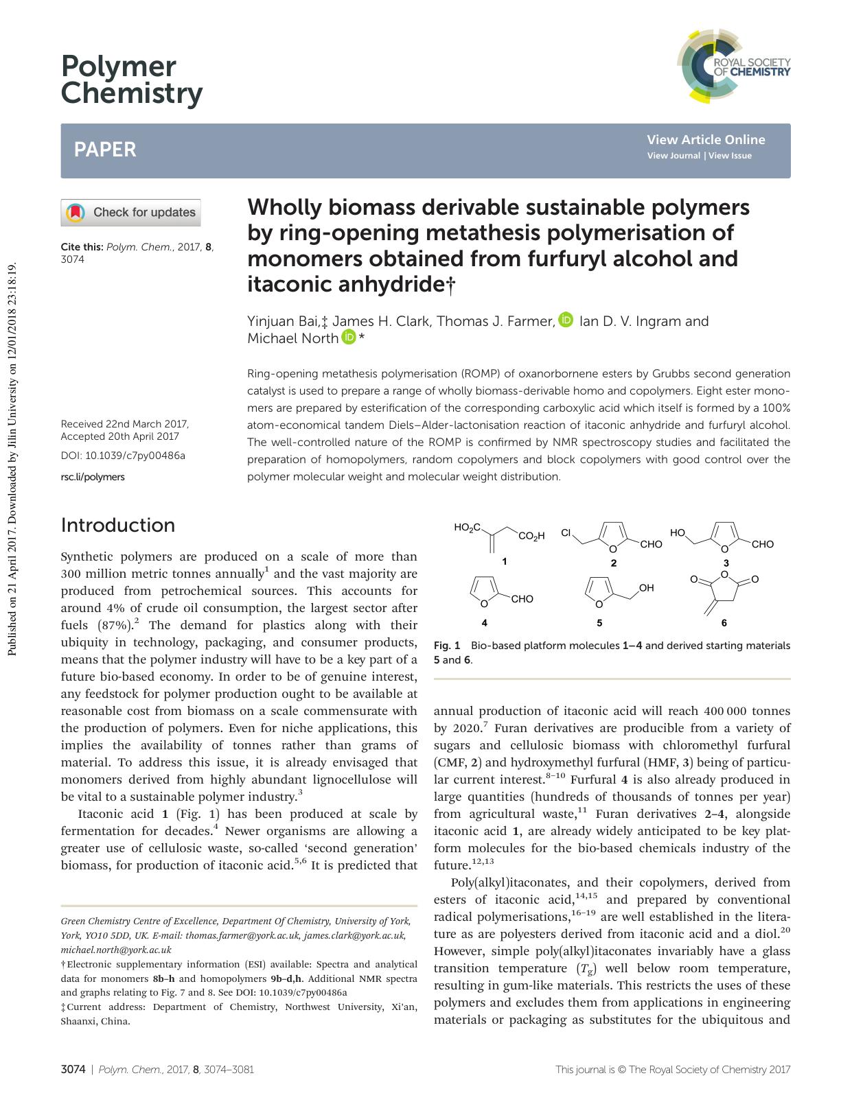 Wholly biomass derivable sustainable polymers by ring-opening metathesis polymerisation of monomers obtained from furfuryl alcohol and itaconic anhydride by Yinjuan Bai James H. Clark Thomas J. Farmer Ian D. V. Ingram Michael North