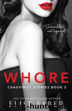 Whore (Chauvinist Stories Book 3) by Elise Faber