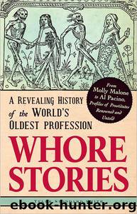Whore Stories: A Revealing History of the World's Oldest Profession by Smith Tyler Stoddard
