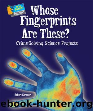 Whose Fingerprints Are These? by Robert Gardner