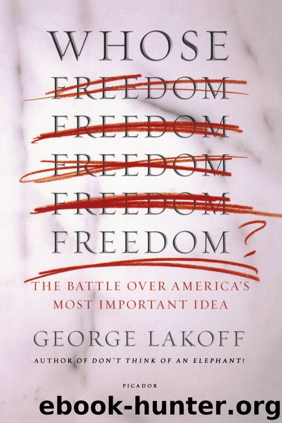 Whose Freedom?: The Battle Over America's Most Important Idea by Lakoff George