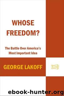 Whose Freedom?: The Battle over America's Most Important Idea by George Lakoff