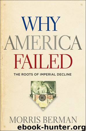 Why America Failed by Morris Berman
