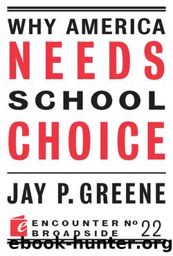 Why America Needs School Choice by Jay P. Greene