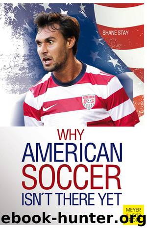 Why American Soccer Isn‘t There Yet by Shane Stay
