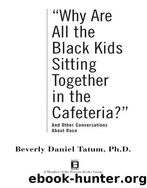 Why Are All the Black Kids Sitting Together in the Cafeteria? by Tatum Beverly;