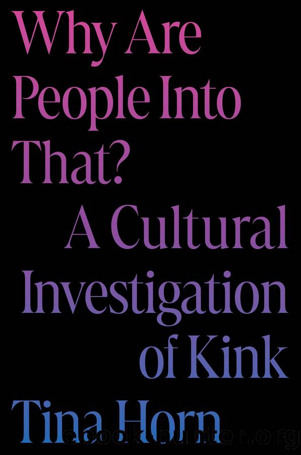 Why Are People Into That? by Tina Horn