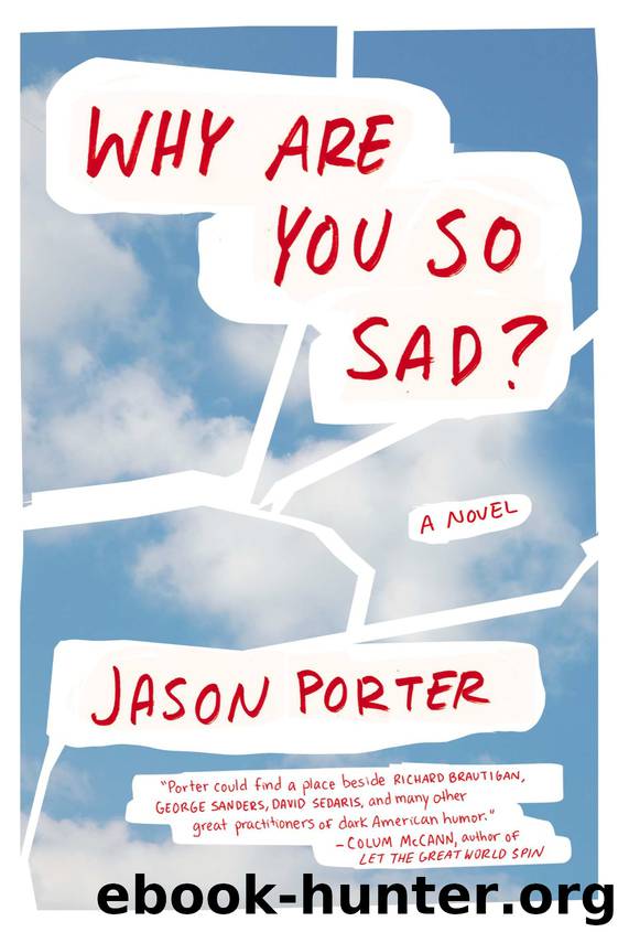 Why Are You So Sad? by Jason Porter