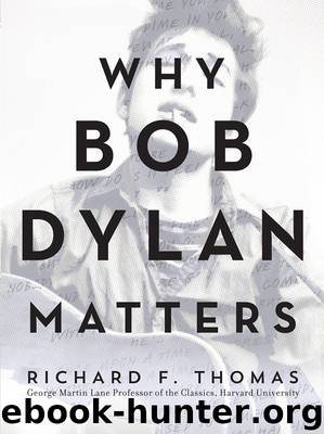 Why Bob Dylan Matters by Richard F. Thomas