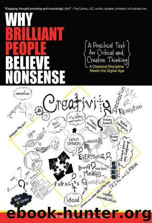 Why Brilliant People Believe Nonsense: A Practical Text For Critical and Creative Thinking by J. Miller & Cherie Miller