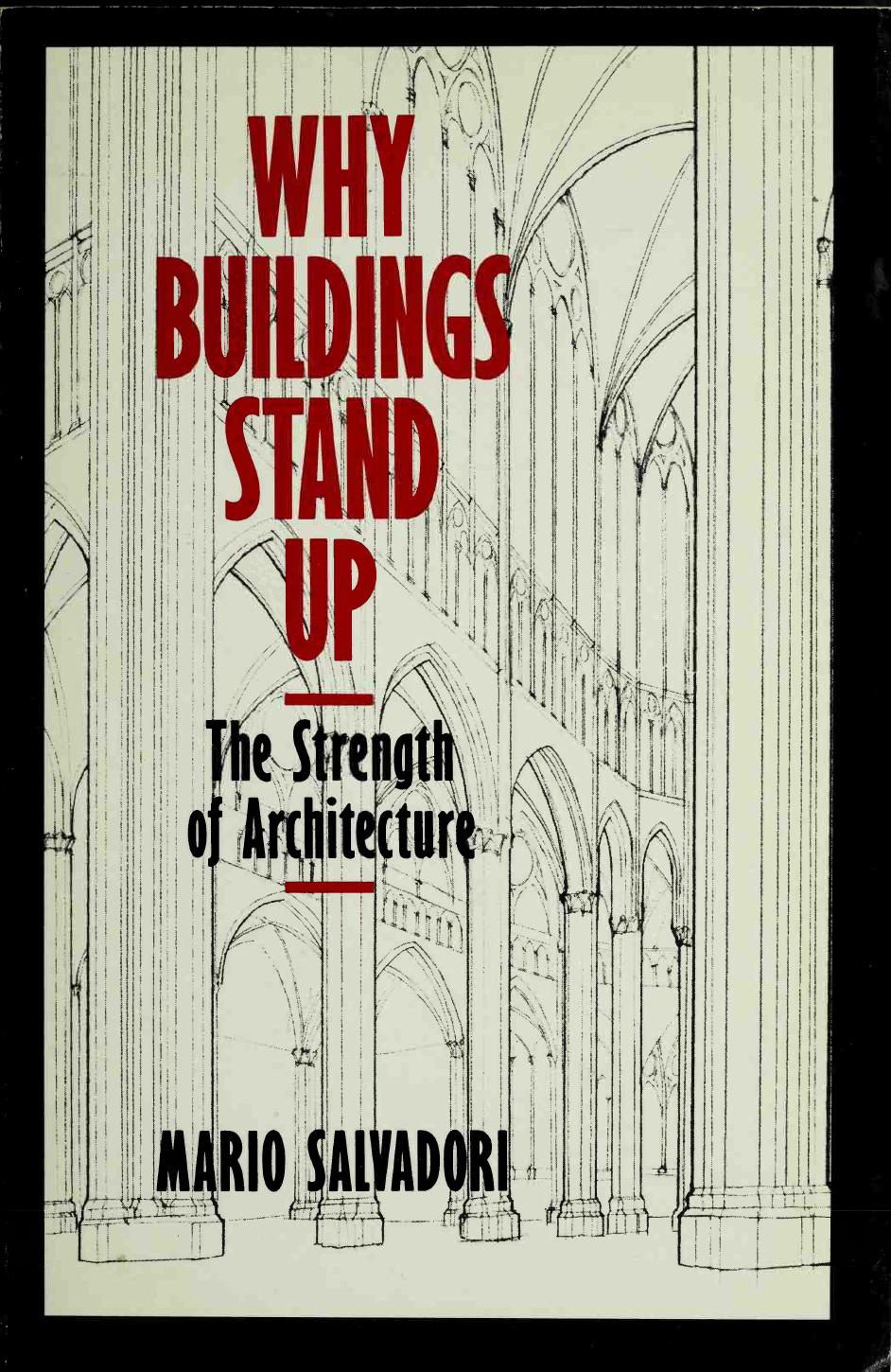 Why Buildings Stand Up: The Strength of Architecture by Mario Salvadori Saralinda Hooker Christopher Ragus