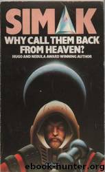 Why Call Them Back From Heaven by Clifford D. Simak