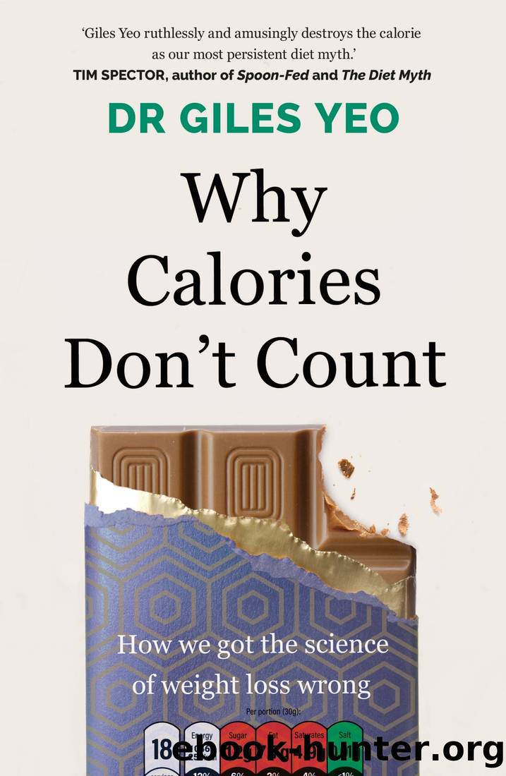 Why Calories Don't Count: How We Got the Science of Weight Loss Wrong by Giles Yeo