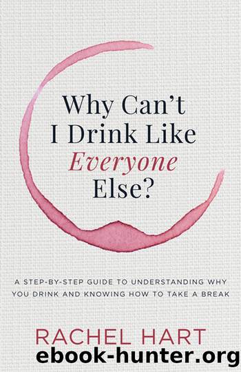 Why Can't I Drink Like Everyone Else? by Rachel Hart