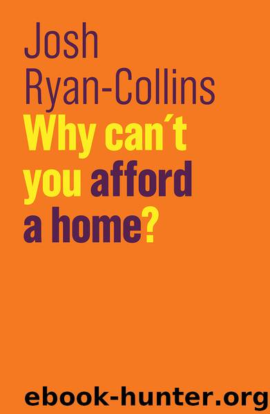 Why Can't You Afford a Home? by Josh Ryan-Collins