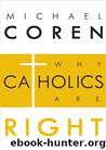 Why Catholics Are Right by Michael Coren