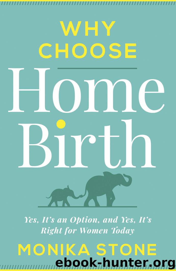Why Choose Home Birth by Monika Stone