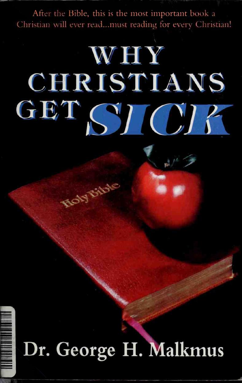 Why Christians Get Sick by George H. Malkmus