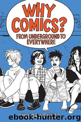 Why Comics? From Underground to Everywhere by Hillary Chute