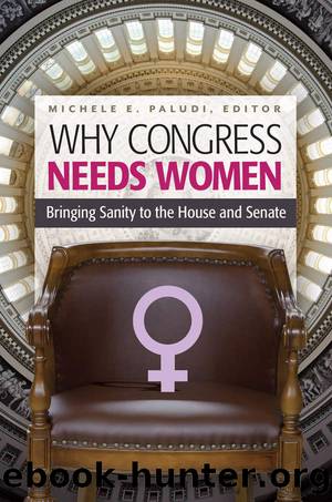 Why Congress Needs Women: Bringing Sanity to the House and Senate (Women's Psychology) by Michele Paludi