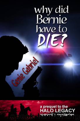 Why Did Bernie Have to Die? by Genie Gabriel