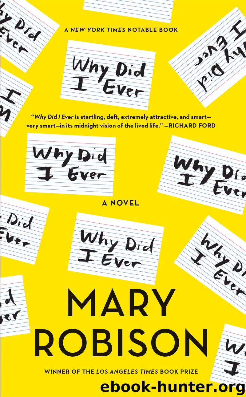 Why Did I Ever by Mary Robison