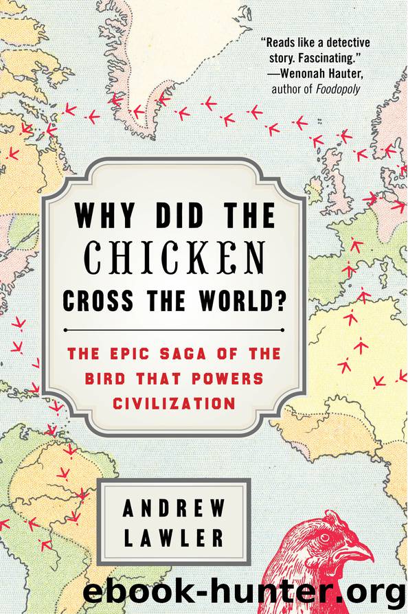 Why Did the Chicken Cross the World? : The Epic Saga of the Bird That Powers Civilization (9781476729916) by Lawler Andrew