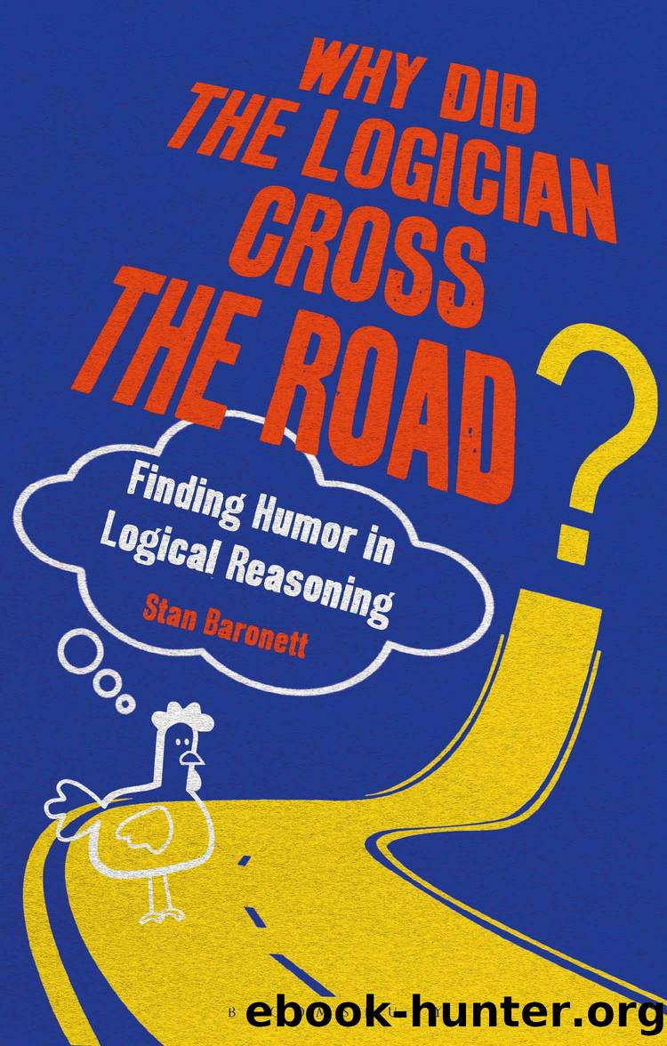 Why Did the Logician Cross the Road? by Stan Baronett;