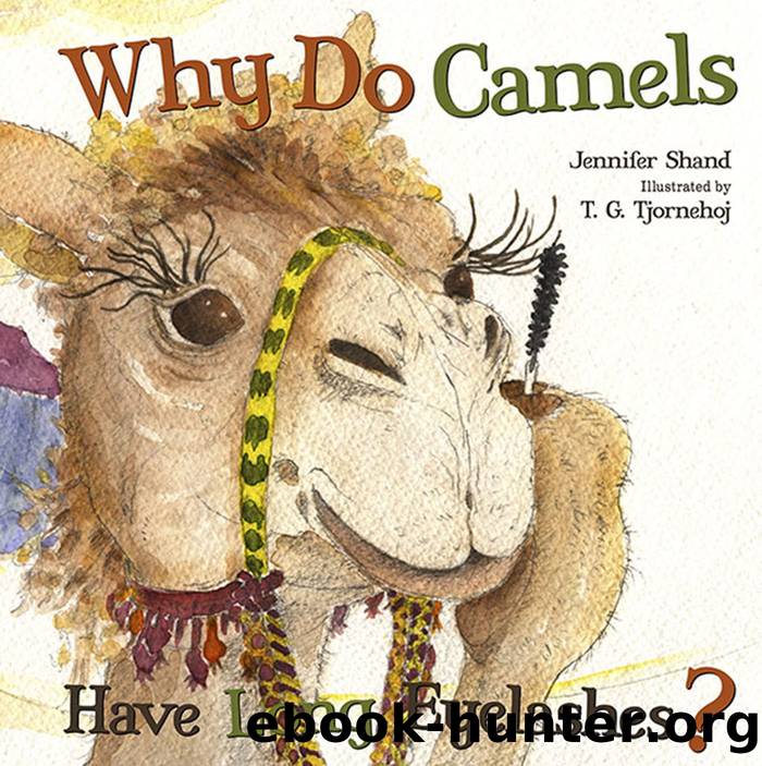 Why Do Camels Have Long Eyelashes? by Jennifer Shand