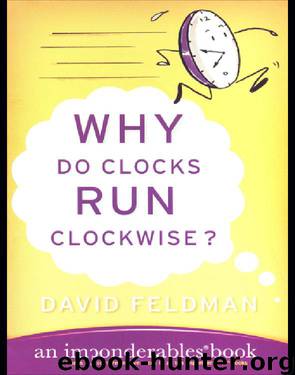 Why Do Clocks Run Clockwise? by David Feldman