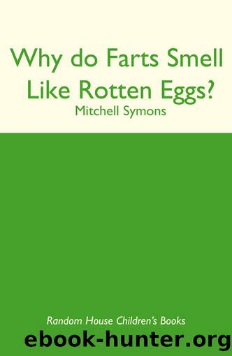 Why Do Farts Smell Like Rotten Eggs? by Mitchell Symons