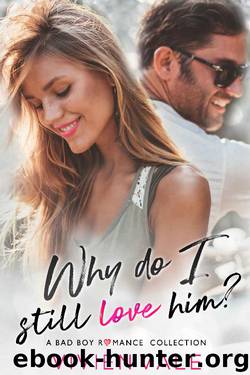 Why Do I Still Love Him? (A Bad Boy Romance Collection) by Vivien Vale