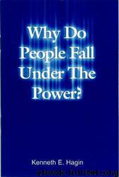 Why Do People Fall Under the Power? by Kenneth E. Hagin