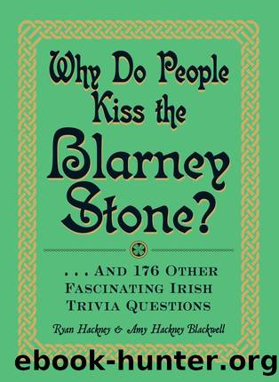 Why Do People Kiss the Blarney Stone? by Ryan Hackney & Amy Hackney Blackwell