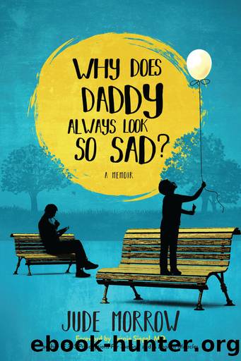 Why Does Daddy Always Look So Sad? by Jude Morrow