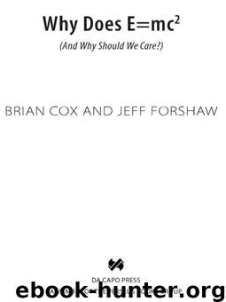 Why Does E=mc2?: (And Why Should We Care?) by Cox Brian & Forshaw Jeff
