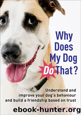 Why Does My Dog Do That? by Caroline Spencer