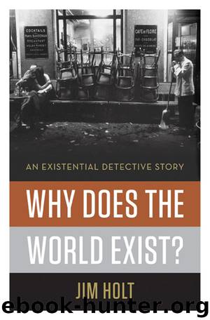 Why Does The World Exist? by Jim Holt