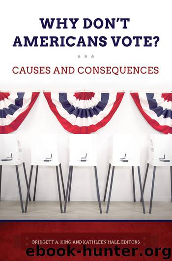 Why Don't Americans Vote? by King Bridgett A.; Hale Kathleen;