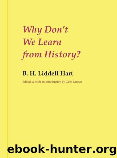Why Don't We Learn From History? by B.H. Liddell Hart