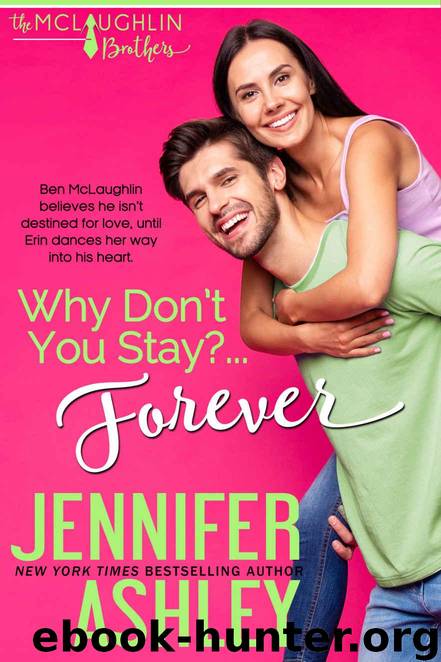 Why Don't You Stay? ... Forever (McLaughlin Brothers Book 2) by Ashley Jennifer