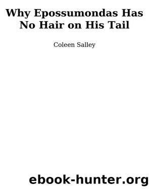 Why Epossumondas Has No Hair on His Tail by Coleen Salley