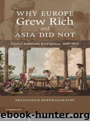 Why Europe Grew Rich and Asia Did Not by Prasannan Parthasarathi