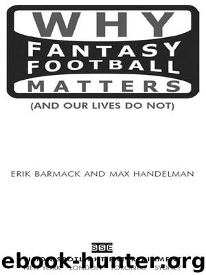 Why Fantasy Football Matters by Erik Barmack & Max Handelman