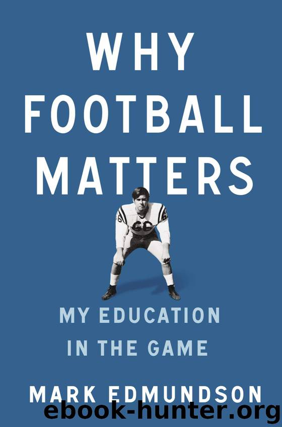 Why Football Matters by Mark Edmundson