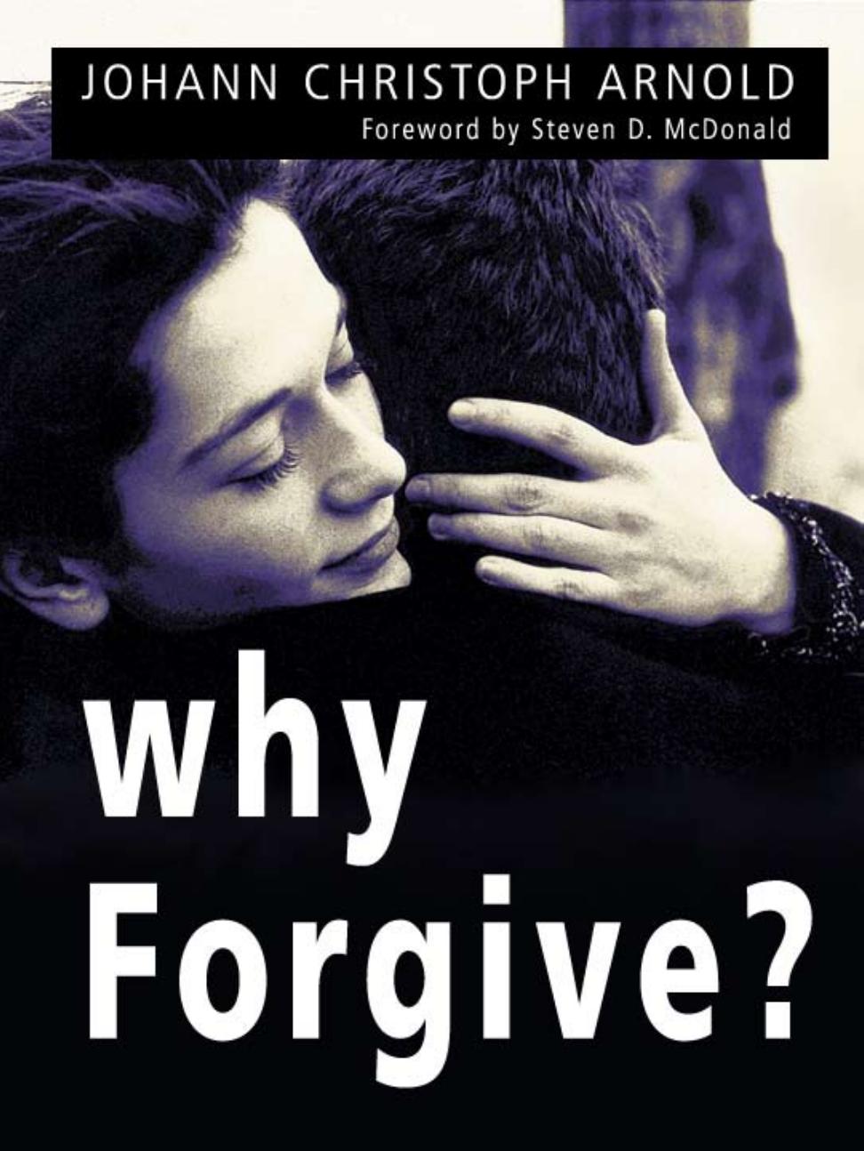 Why Forgive by Johann Christoph Arnold